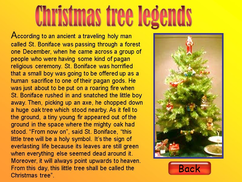 According to an ancient a traveling holy man called St. Boniface was passing through